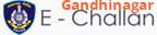 check and pay e Challan in Gandhinagar Traffic Police
